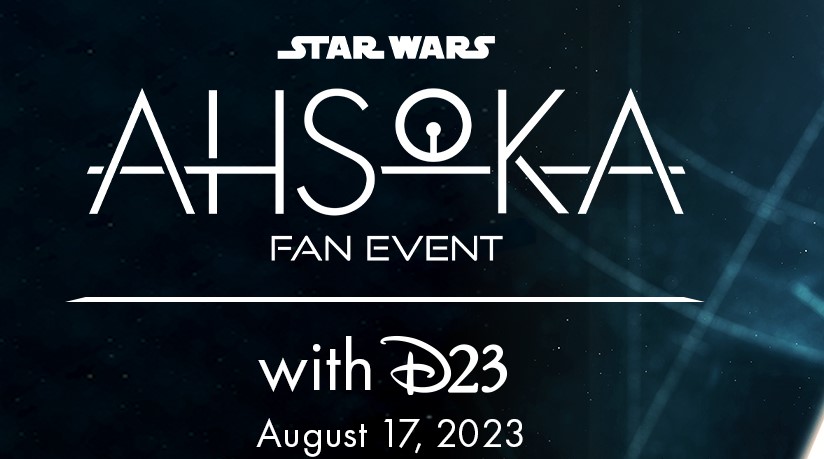 D23 dévoile l’événement exclusif ‘Ahsoka’ pour les membres Gold à Disneyland Park et Disney’s Hollywood Studios le 17 août.