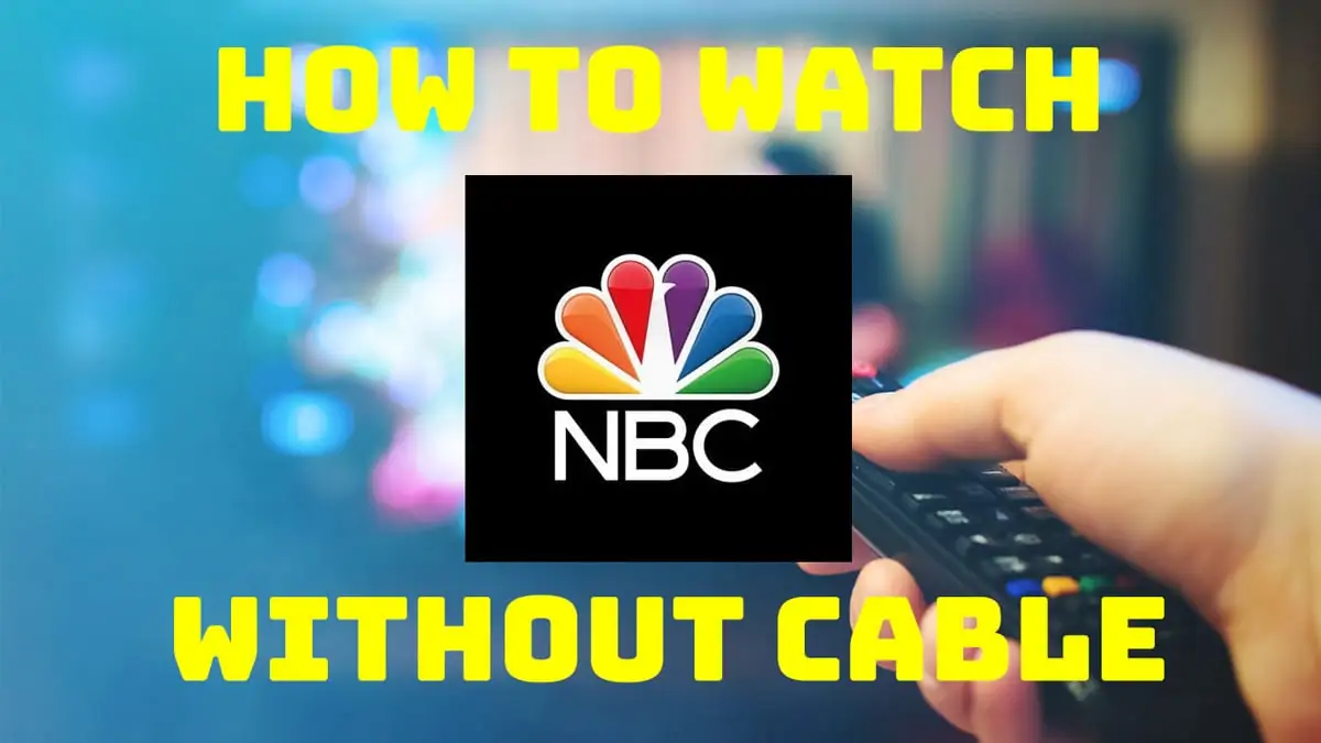 Regarder NBC sans câble en 2023 [Guide]