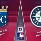 How to Watch Kansas City Royals vs. Seattle Mariners Live on Aug 25