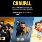 Prime Video Channels Further Expands Selection; Adds Chaupal, India’s Leading Punjabi Streaming Service
