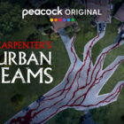 John Carpenter's Suburban Screams: Peacock Teases Premiere of Unscripted Horror Series (Watch) - canceled + renewed TV shows