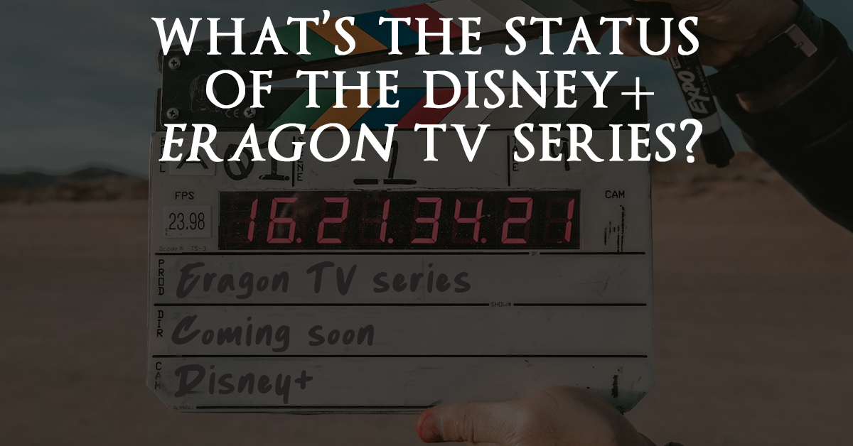 Le statut de la série TV Eragon sur Disney+ ?