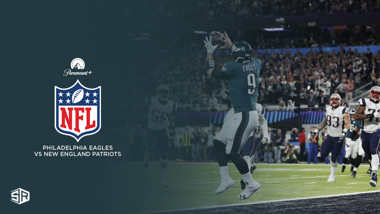 Regardez Philadelphia Eagles vs New England Patriots en dehors des États-Unis sur Paramount Plus