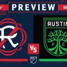Preview | Revs set sights on perfect homestand in first-ever meeting with Austin FC