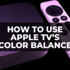 how to use color balance on Apple TV