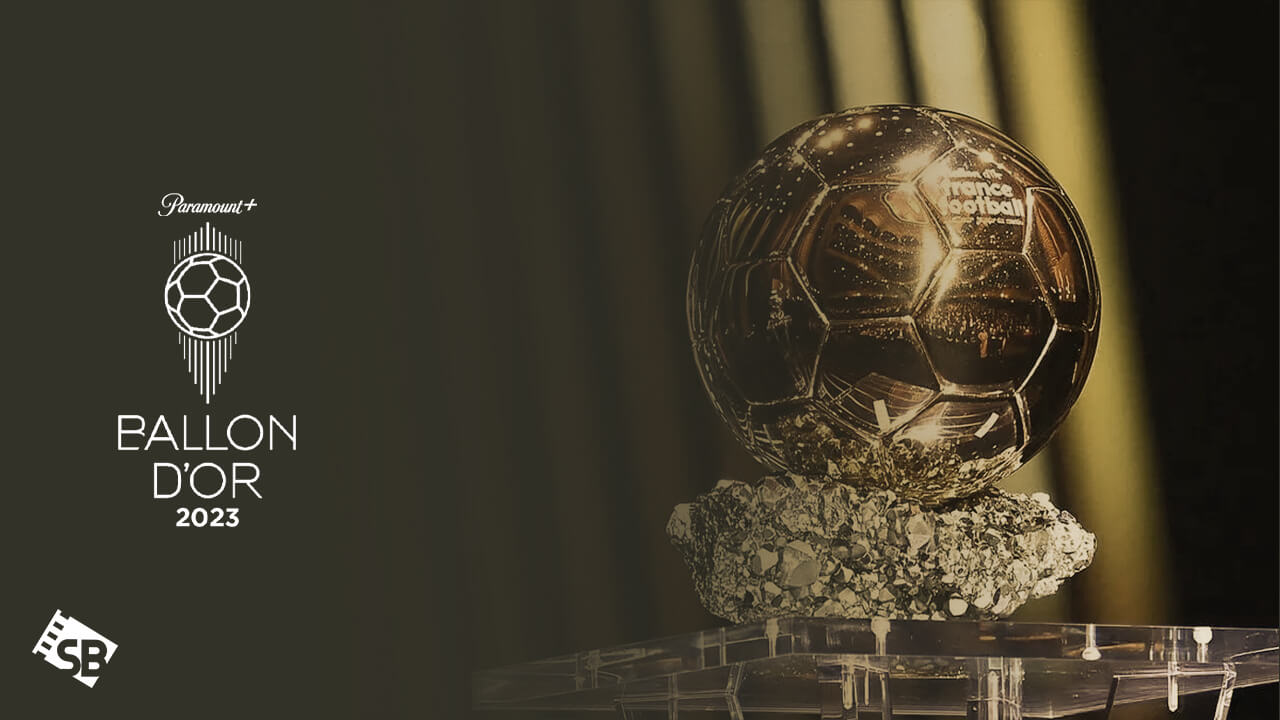 Regardez la cérémonie du Ballon d’Or 2023 en Australie sur Paramount Plus