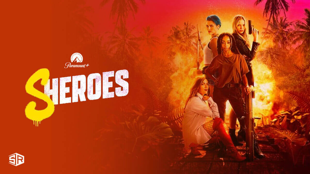 Sheroes à regarder aux États-Unis sur Paramount Plus