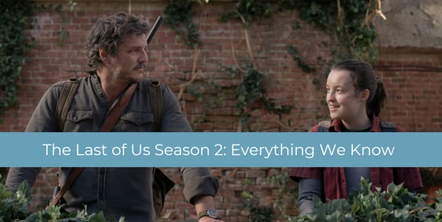 Tout savoir sur la saison 2 de The Last of Us: Casting, date de sortie, intrigue et plus encore
