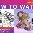 Where to watch 'A Charlie Brown Thanksgiving'? How to stream your favorite 'Peanuts' holiday specials.