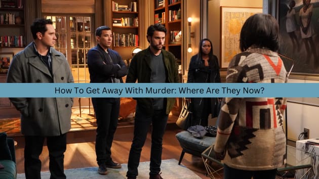 Que sont devenus les membres de la distribution de How To Get Away With Murder ?