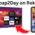 How to Get Soap2Day on Roku TV: 2 Easy Methods [2023]