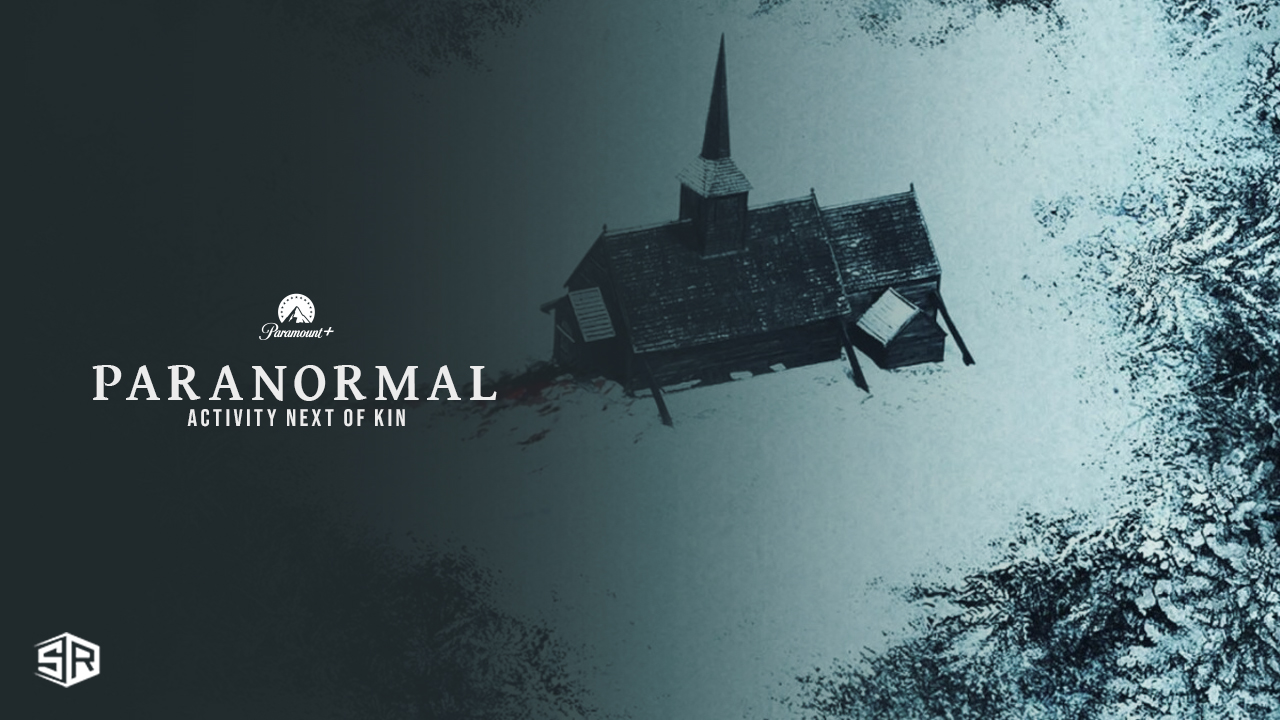 Regardez Paranormal Activity Next of Kin hors des USA sur Paramount Plus