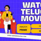 How to Watch Telugu Movies Online with Netflix, iBomma, Amazon Prime Video -