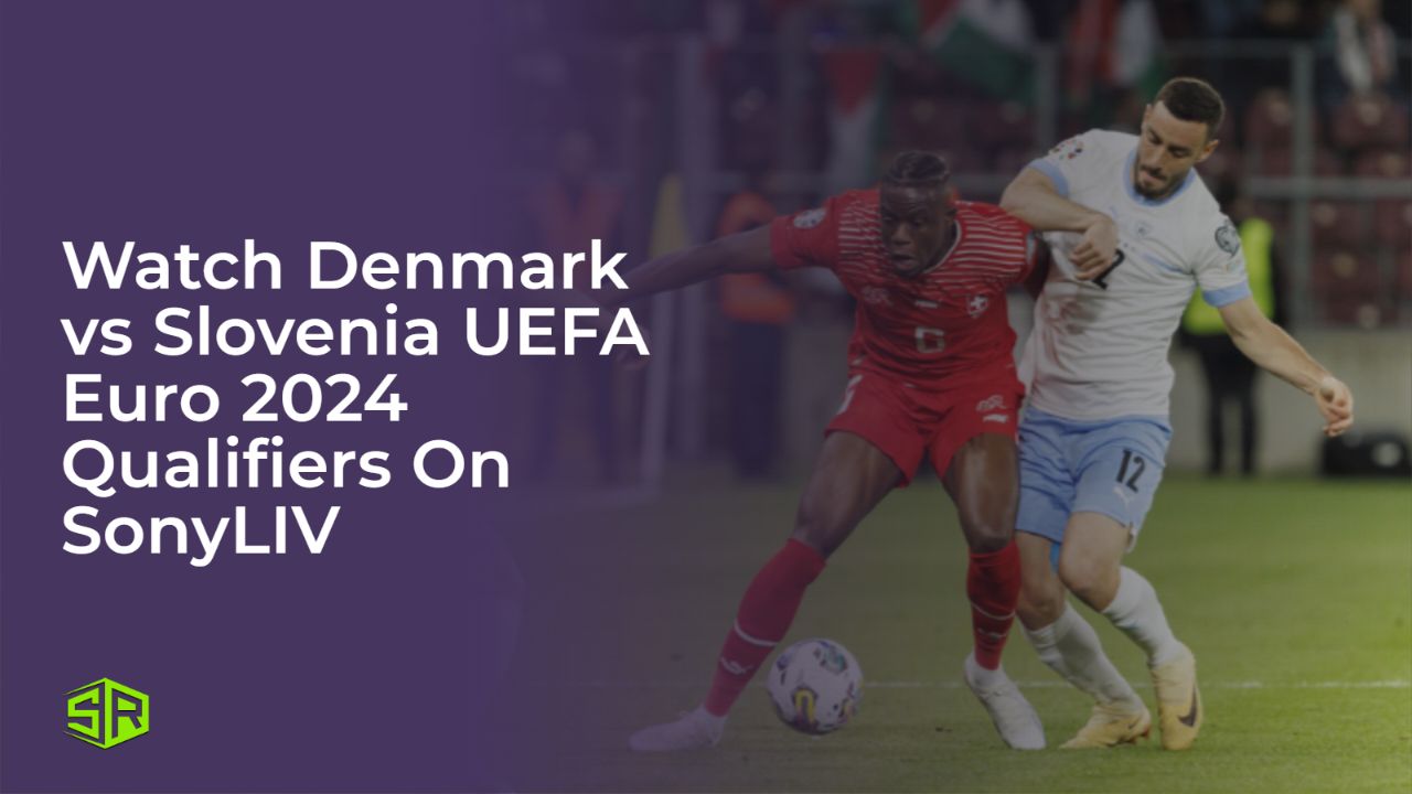 Regardez le match Danemark vs Slovénie Qualifications Euro 2024 en Australie sur SonyLIV