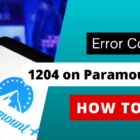 what is error code 1204 on paramount plus