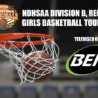 BEK TV televising 2024 NDHSAA Division B, Region 1 Girls Basketball Tournament
| NDHSAA