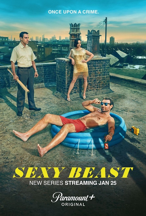 Découvrez la bande-annonce officielle de la nouvelle série originale “Sexy Beast” sur Paramount+