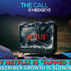 Why Netflix Is ‘Tapped Out’ and Subscriber Growth Is Slowing $NFLX