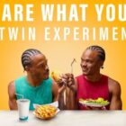 8 of the Biggest Takeaways From Hit Netflix Documentary ‘You Are What You Eat: A Twin Experiment’