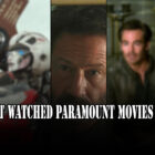 Most Watched Paramount Movies of 2023!