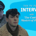 Barry Keoghan, Callum Turner & More on Continuing 'Band of Brothers' Legacy (VIDEO)