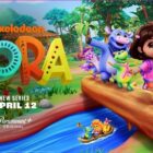 Video: Paramount+ Reveals the Official Trailer and Key Art for the All-New Original Animated Series, "Dora," Premiering Globally on Friday, April 12