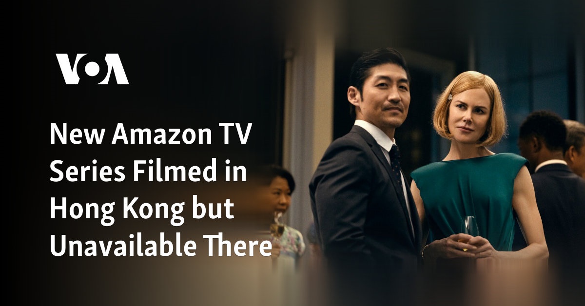 Nouvelle série TV d’Amazon tournée à Hong Kong mais non disponible là-bas