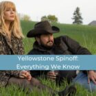 Yellowstone Spinoff Everything We Know