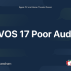 TVOS 17 Poor Audio | MacRumors Forums