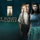 We Have Always Lived in the Castle Streaming: Watch and Stream Online via Amazon Prime Video, Peacock, and AMC Plus