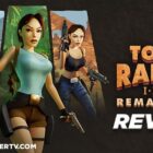 Tomb Raider I-III Remastered - Too Faithful For Its Own Good