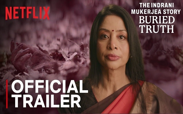 Révélation trailer Netflix ‘The Indrani Mukerjea Story: Buried Truth’