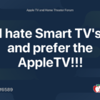I hate Smart TV's and prefer the AppleTV!!!