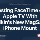 Testing FaceTime on Apple TV With Belkin's New MagSafe iPhone Mount