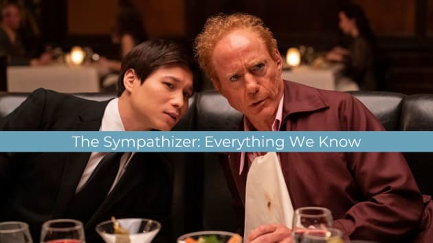 “The Sympathizer” : Synopsis, Casting, Dates et Plus!