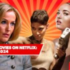 11 Best New Movies on Netflix: April 2024’s Freshest Films to Watch