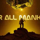 An astronaut stands on top of a hill with the words For All Mankind overlaid 