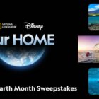Disney+ and National Geographic Launch ourHOME Sweepstakes Exclusively for Disney+ Subscribers