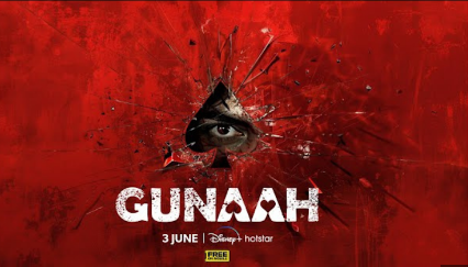 Découvrez le thriller “Gunaah” sur Disney+ Hotstar dès le 3 juin