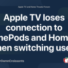 Apple TV loses connection to HomePods and HomeKit when switching users