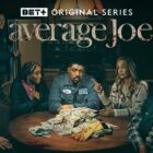 Average Joe: Season Two Renewal Announced for Dark Comedy-Drama Series on BET+ - canceled + renewed TV shows, ratings