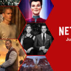 First Look Whats Coming To Netflix In July 2024