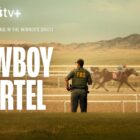 Cowboy Cartel trailer on Apple TV+: Looks like great documentary