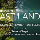 Watch 'Last Lands', A New Four-Part Series Streaming on ABC News Live