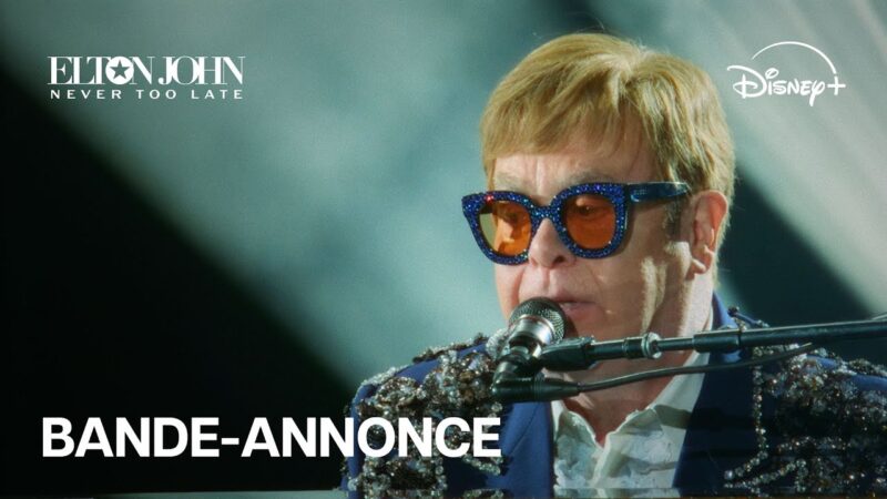 Elton John : Jamais trop tard – Bande-annonce officielle Disney+