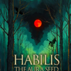 Book Giveaway! Habilis: The Aura Seed