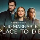 A Remarkable Place to Die TV Show on Acorn TV: canceled or renewed?