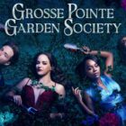 NBC’s Grosse Pointe Garden Society – A Darkly Twisted Mystery in Bloom