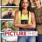 Attend A Free Early Screening Of Prime Video's 'Picture This' – Punch Drunk Critics