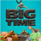 Big Time on Apple TV+ Original podcast trailer